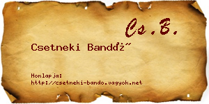 Csetneki Bandó névjegykártya